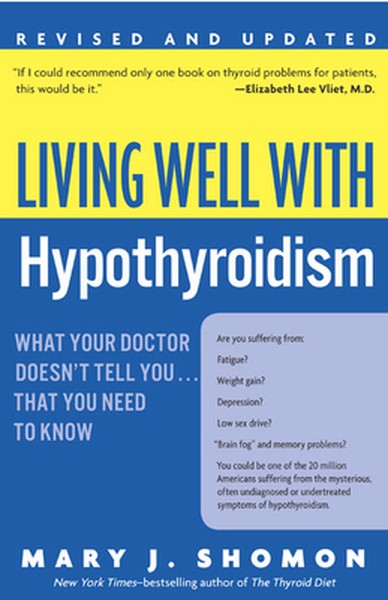 Living Well with Hypothyroidism REV Ed: What Your Doctor Doesn't Tell You... That You Need to Know
