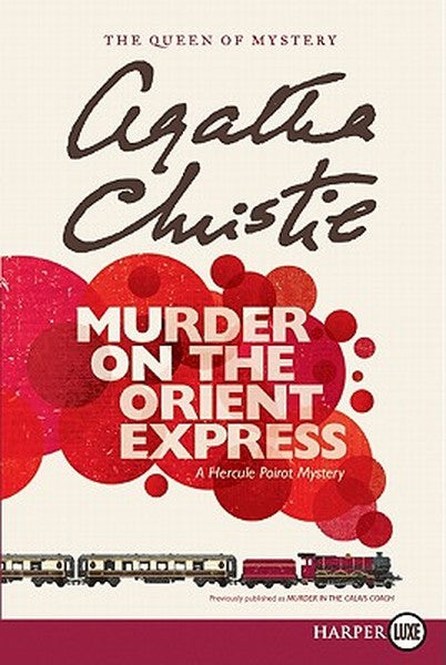 Murder on the Orient Express: A Hercule Poirot Mystery: The Official Authorized Edition