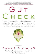 Gut Check: Unleash the Power of Your Microbiome to Reverse Disease and Transform Your Mental, Physical, and Emotional He