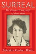 Surreal: The Extraordinary Life of Gala Dalí