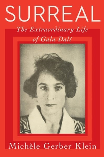 Surreal: The Extraordinary Life of Gala Dalí