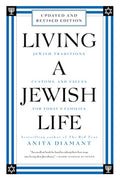 Living a Jewish Life, Revised and Updated: Jewish Traditions, Customs, and Values for Today's Families