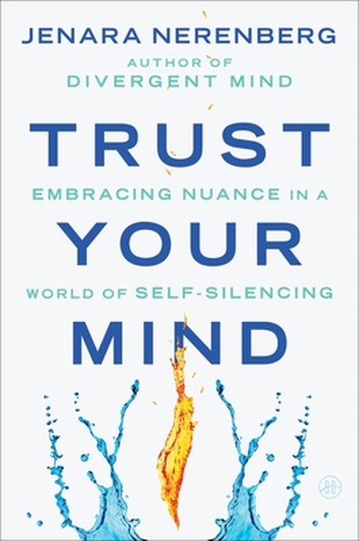 Trust Your Mind: Embracing Nuance in a World of Self-Silencing