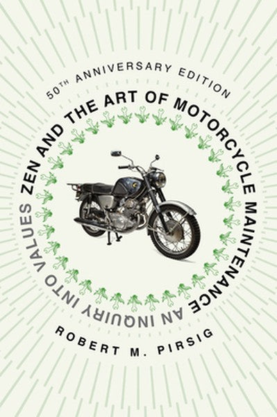 Zen and the Art of Motorcycle Maintenance [50th Anniversary Edition]: An Inquiry Into Values - book cover