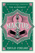 Maktub: An Inspirational Companion to the Alchemist