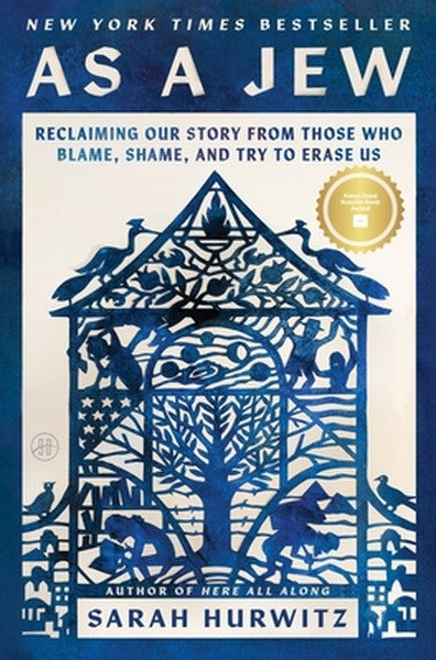 As a Jew: Reclaiming Our Story from Those Who Blame, Shame, and Try to Erase Us