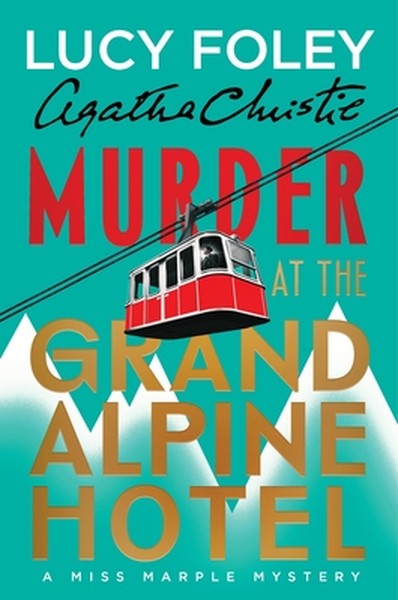 Murder at the Grand Alpine Hotel: The New Miss Marple Mystery
