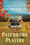 The Patchwork Players: An ELM Creek Quilts Novel