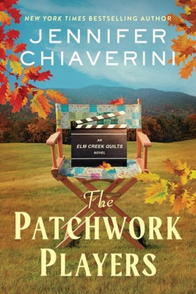 The Patchwork Players: An ELM Creek Quilts Novel