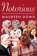 Notorious: Portraits of Stars from Hollywood, Culture, Fashion, and Tech