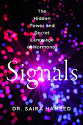 Signals: The Hidden Power and Secret Language of Hormones