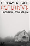 Cave Mountain: A Disappearance and a Reckoning in the Ozarks