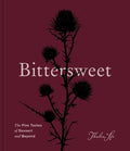 Bittersweet: The Five Tastes of Dessert and Beyond (a Baking Book)
