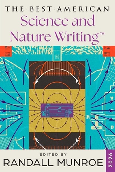 The Best American Science and Nature Writing 2026