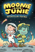 Moonie and Junie: Interstellar Pen Pals: A Graphic Novel