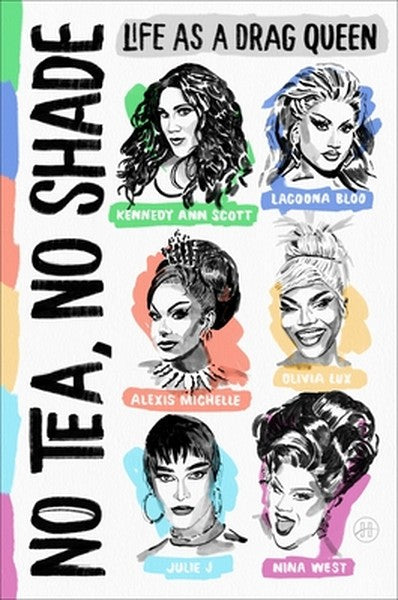 No Tea, No Shade: Life as a Drag Queen