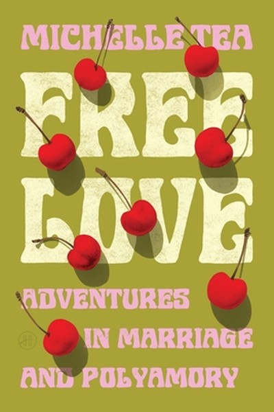 Free Love: Adventures in Marriage and Polyamory