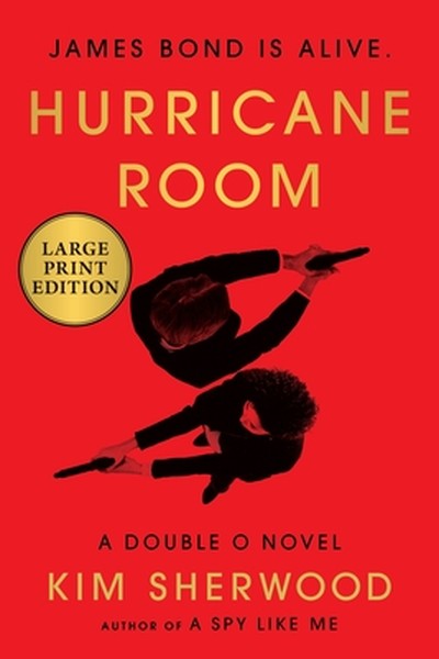 Hurricane Room: James Bond Is Alive (Large Print)