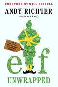 Elf Unwrapped: Behind the Scenes of a Modern Christmas Classic