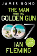 The Man with the Golden Gun: A James Bond Novel