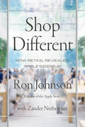 Shop Different: How Retail Revealed Apple's Genius