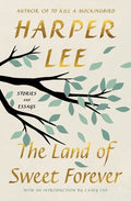 The Land of Sweet Forever: Stories and Essays