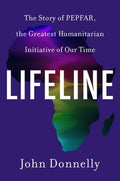 Lifeline: The Story of Pepfar, the Greatest Humanitarian Initiative of Our Time