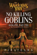 No Killing Goblins: Book One, Part Two of the Wandering Inn Series