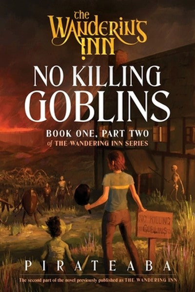 No Killing Goblins: Book One, Part Two of the Wandering Inn Series