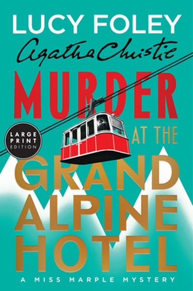 Murder at the Grand Alpine Hotel: The New Miss Marple Mystery (Large Print)