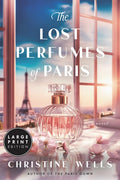 The Lost Perfumes of Paris: A Novel (Large Print)
