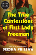 The True Confessions of First Lady Freeman: A Novel (Large Print)