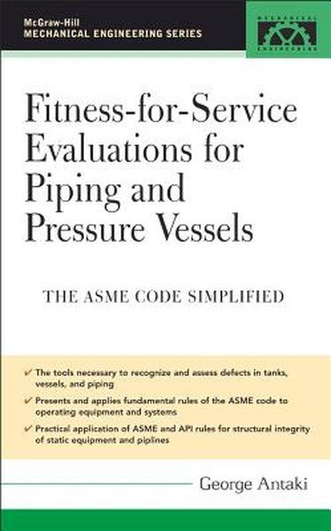 Fitness-For-Service Evaluations for Piping and Pressure Vessels: Asme Code Simplified