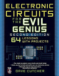 Electronic Circuits for the Evil Genius 2/E