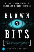Blown to Bits: Your Life, Liberty, and Happiness After the Digital Explosion