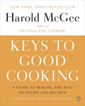 Keys to Good Cooking: A Guide to Making the Best of Foods and Recipes