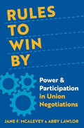 Rules to Win by: Power and Participation in Union Negotiations