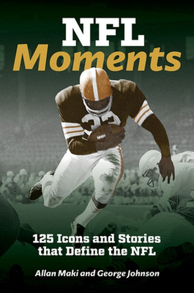 NFL Moments: 125 Icons and Stories That Define the NFL