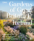 Rhs Gardens of Great Britain and Ireland: Your Guide to 100 of the Most Beautiful Gardens