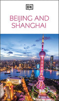 DK Beijing and Shanghai: Must-See Sights. Culture & History. Detailed Maps & Tours. Covers Dongcheng, the Bund, & More