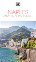 DK Naples and the Amalfi Coast: Must-See Sights. Culture & History. Detailed Maps & Tours. Covers Naples, Pompeii, & Mor