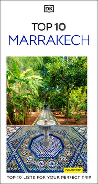 DK Top 10 Marrakech: Top 10 Lists for Your Perfect Trip, Plus an All-Weather Folded Map