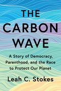 The Carbon Wave: A Story of Democracy, Parenthood, and the Race to Protect Our Planet