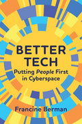 Better Tech: Putting People First in Cyberspace