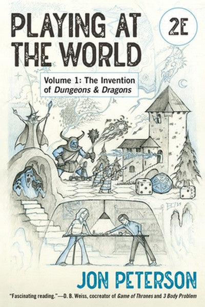 Playing at the World, 2e, Volume 1: The Invention of Dungeons & Dragons
