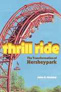 Thrill Ride: The Transformation of Hersheypark