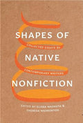 Shapes of Native Nonfiction: Collected Essays by Contemporary Writers