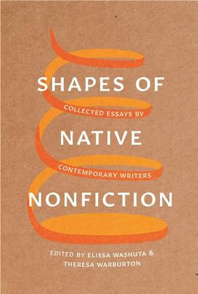 Shapes of Native Nonfiction: Collected Essays by Contemporary Writers