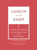 Lunch at the Shop: The Art and Practice of the Midday Meal