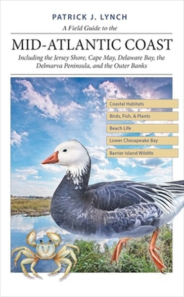 A Field Guide to the Mid-Atlantic Coast: Including the Jersey Shore, Cape May, Delaware Bay, the Delmarva Peninsula, and